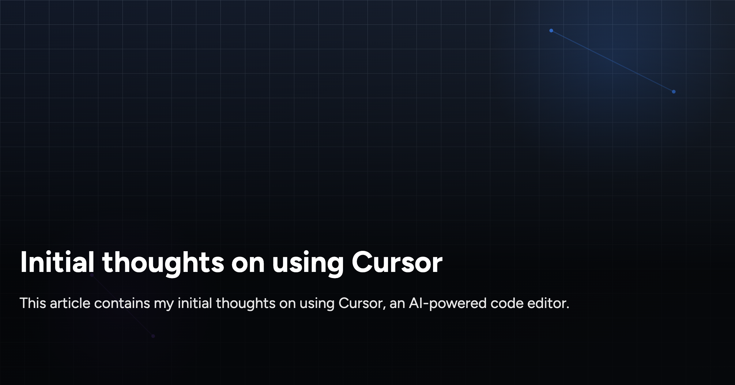 Initial thoughts on using Cursor